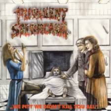 Purulent Spermcanal : We Pity We Didn' t Kill You All